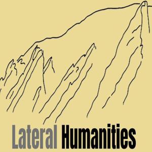 Lateral Humanities Podcast