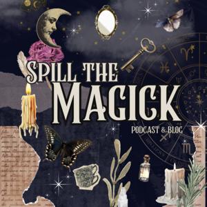 Spill the Magick