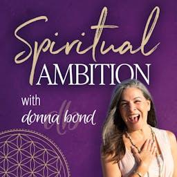 Spiritual Ambition with Donna Bond