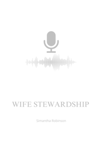 Wife Stewardship Podcast