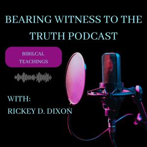 Bearing Witness To The Truth Podcast