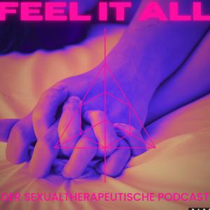 FEEL IT ALL - der sexualtherapeutische Podcast