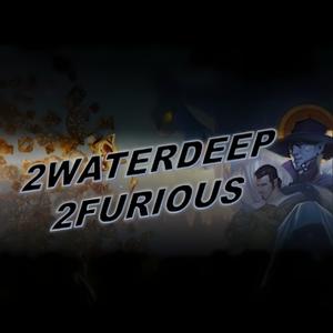 Dungeons & Drams - 2 Waterdeep 2 Furious