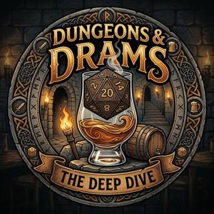 Dungeons & Drams - The Deepdive