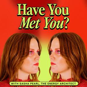 Have you met you?