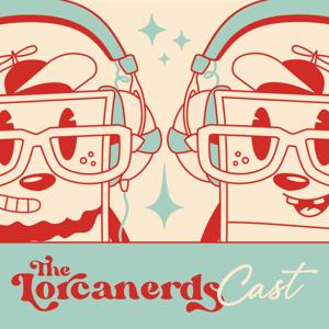 LorcanerdsCast