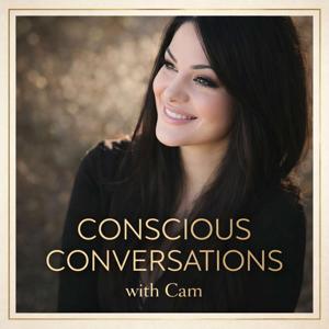 Conscious Conversations with Cam