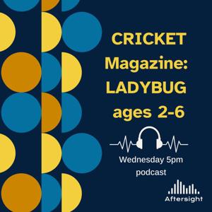 Cricket Magazine: Ladybug ages 2-6
