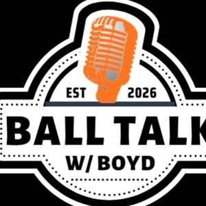 Ball Talk w/ Boyd