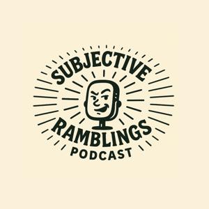Subjective Ramblings