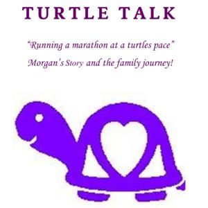 Turtle Talk - Morgan's Story and the Family's Journey