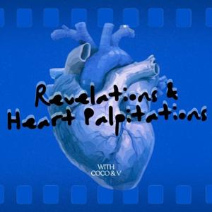 Revelations & Heart Palpitations