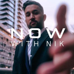 Now With Nik Podcast