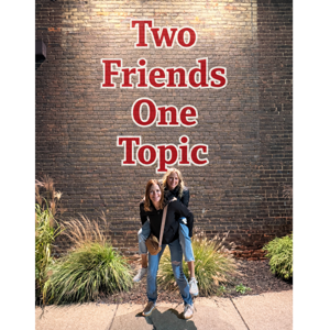 Two Friends One Topic