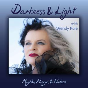 Darkness and Light with Wendy Rule