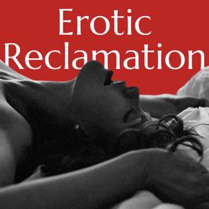 Erotic Reclamation