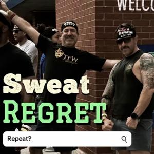 Sweat, Regret, Repeat