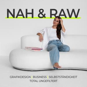 Nah und Raw | Design, Business und Selbstständigkeit. Total Ungefiltert.