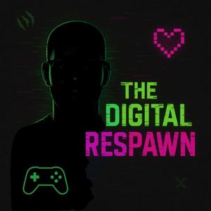 The Digital Respawn