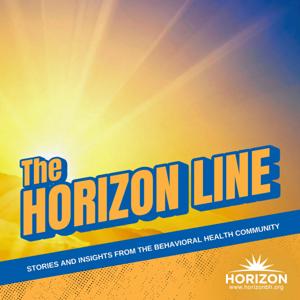 The Horizon Line: Stories and Insights into Mental Health, Substance Use, Recovery and Hope