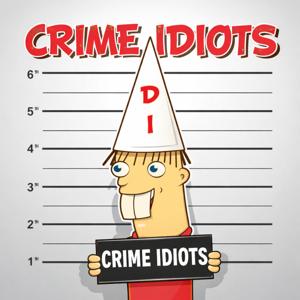 Crime Idiots