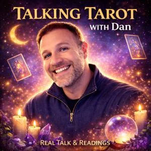 Talking Tarot with Dan: Real Talk & Readings