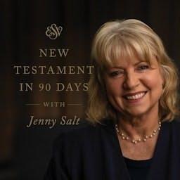 Through the ESV New Testament in 90 Days with Jenny Salt