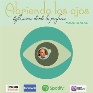 ABRIENDO LOS OJOS - Reflexiones desde la periferia