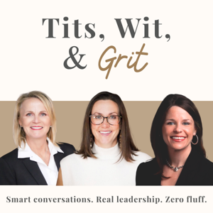 Tits, Wit, & Grit