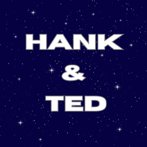 Hank & Ted