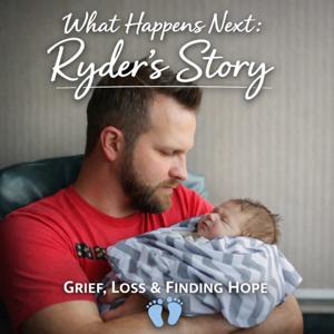 What Happens Next: Stories of Grief and Loss | Ryder’s Story