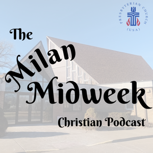 The Milan Midweek: A Christian Podcast