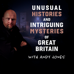 Unusual Histories and Intriguing Mysteries of Great Britain