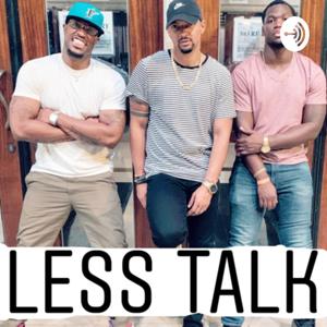 Less Talk
