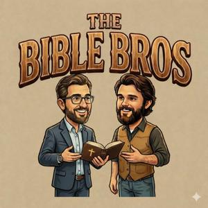 The Bible Bros Podcast
