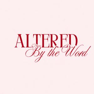 Altered By The Word with Elyseia
