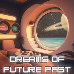 Dreams Of Future Past