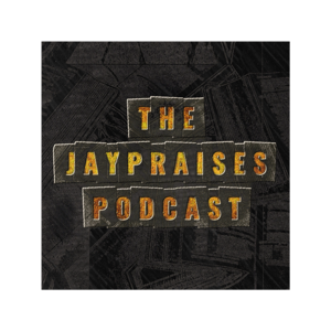 The Jaypraises Podcast