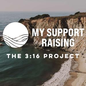 The 3:16 Project (A MySupportRaising Series)