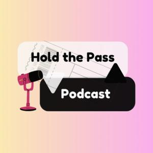 Hold The Pass Podcast
