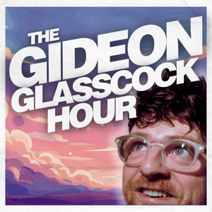 The Gideon Glasscock Hour