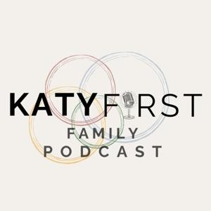 Katy First Family Podcast