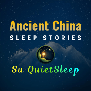 Ancient China Sleep Stories by Su