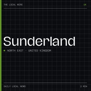 Sunderland News Today | 2 Min | The Local Wire