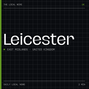 Leicester News Today | 2 Min | The Local Wire