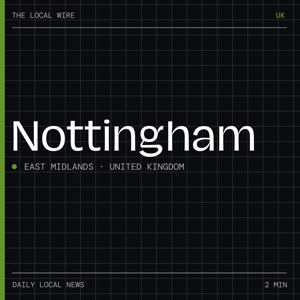 Nottingham News Today | 2 Min | The Local Wire