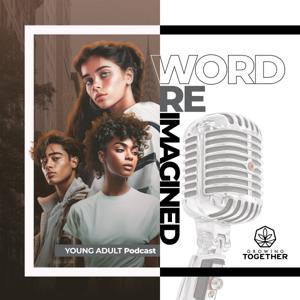Word Reimagined: Growing Together Young Adults