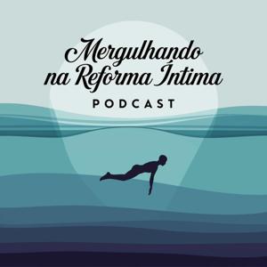 Mergulhando na Reforma Íntima