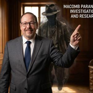 Macomb Paranormal Investigations and Research Podcasts