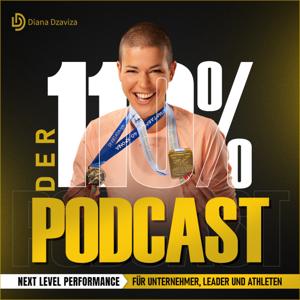 Der 110% Podcast - Next Level Performance für Unternehmer, Leader und Athleten